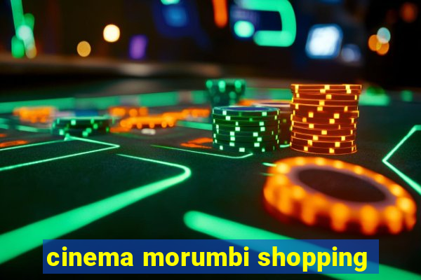 cinema morumbi shopping